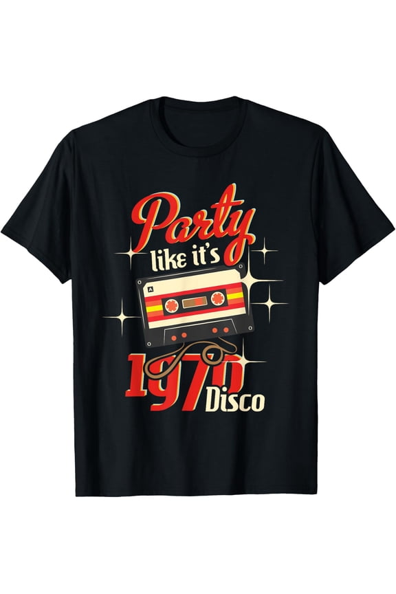 Party Like It's 1970 Disco - 1970s Funky Party 70s Groove T-Shirt men and women can wear, black, white, gifts