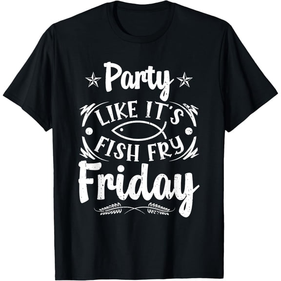 Party Like It's Fish Fry Friday Wisconsin Midwest Culture T-Shirt