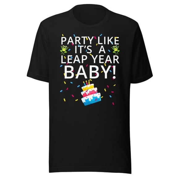 Party Like It’s a Leap Year Baby Shirt, Unisex, Leap Day Shirt, Feb 2 Leap Day, February 29 Shirt, Leaplings (Black, S)