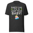 thumbnail image 1 of Party Like It’s a Leap Year Baby Shirt, Unisex, Leap Day Shirt, Feb 2 Leap Day, February 29 Shirt, Leaplings (Dark Grey Heather, S), 1 of 1