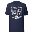 thumbnail image 1 of Party Like It’s a Leap Year Baby, Unisex, Leap Day Shirt, Feb 2 Leap Day, February 29 Shirt, Leaplings (Navy, M), 1 of 1