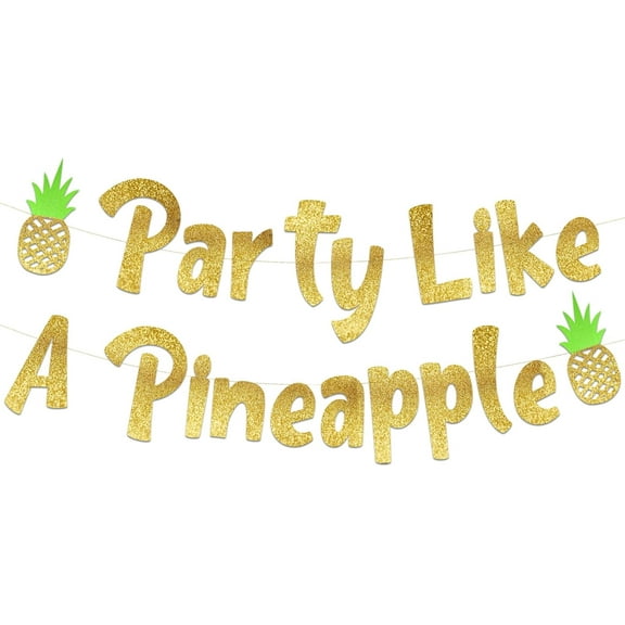 Party Like a Pineapple Luau Themed Glitter Banner - Hawaii - Aloha -Tropical - Tiki - Summer Themed Beach and Pool Party Decoration, Favors & Supplies