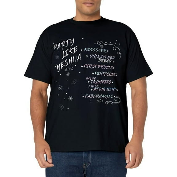 Party Like Yeshua Feasts of Lord, Torah Observant Followers T-Shirt