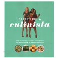 thumbnail image 1 of Pre-Owned Party Like a Culinista: Fresh Recipes, Bold Flavors, and Good Friends (Paperback) 1891105507 9781891105500, 1 of 1