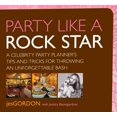 thumbnail image 1 of Party Like a Rock Star : A Celebrity Party Planner's Tips And Tricks For Throwing An Unforgettable Bash (Edition 1) (Paperback), 1 of 1