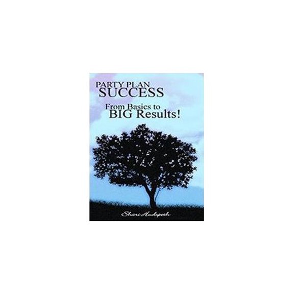Pre-Owned Party Plan Success From Basics To Big Results (Paperback) 0983639590 9780983639596