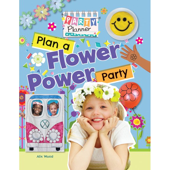 Party Planner Plan a Flower Power Party!, (Paperback)