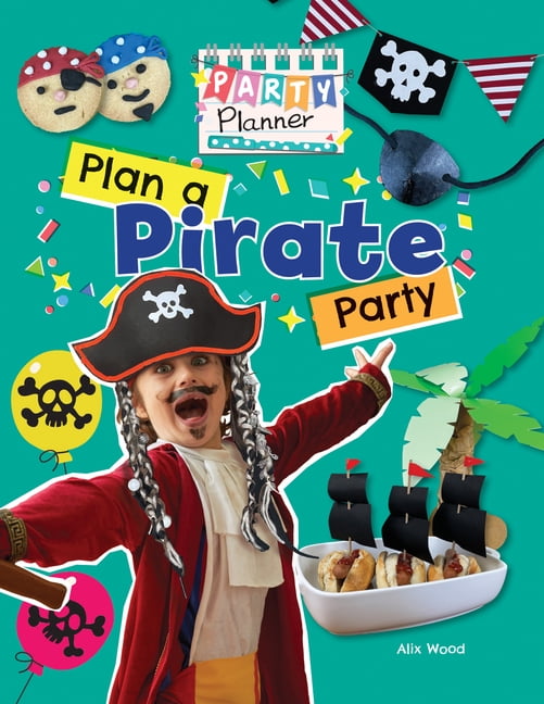 Party Planner Plan a Pirate Party!, (Hardcover)