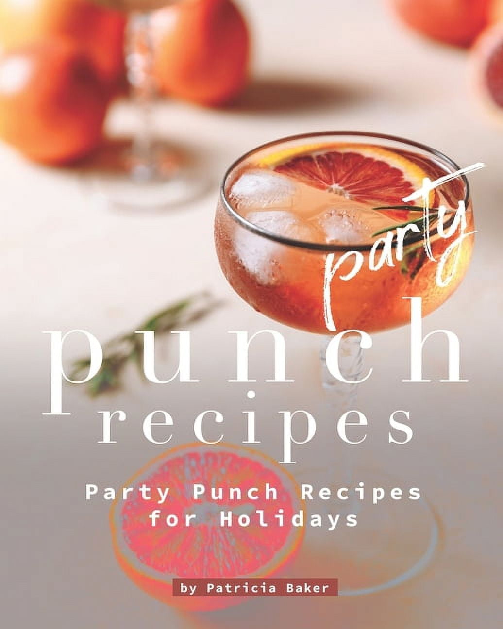 Party Punch Recipes: Party Punch Recipes for Holidays (Paperback)