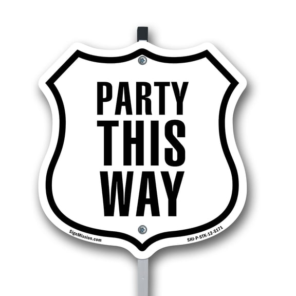 Party This Way 12 inch X 12 inch Shield Shaped Commercial Grade Plastic Sign with Aluminum Mounting Stake Weather Resistant Made in the USA