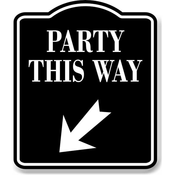 Party This Way 45 Degree Down Left Arrow BLACK Aluminum Composite Sign, 20"x24"