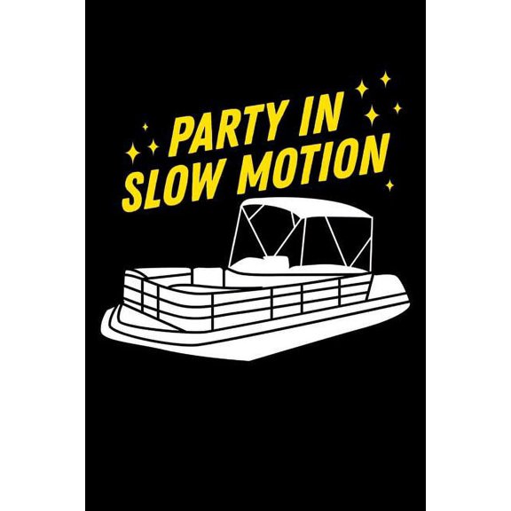 Party in Slow Motion: 120 Pages I 6x9 I Graph Paper 4x4 I Funny Boating, Sailing & Vacation Gifts (Paperback)