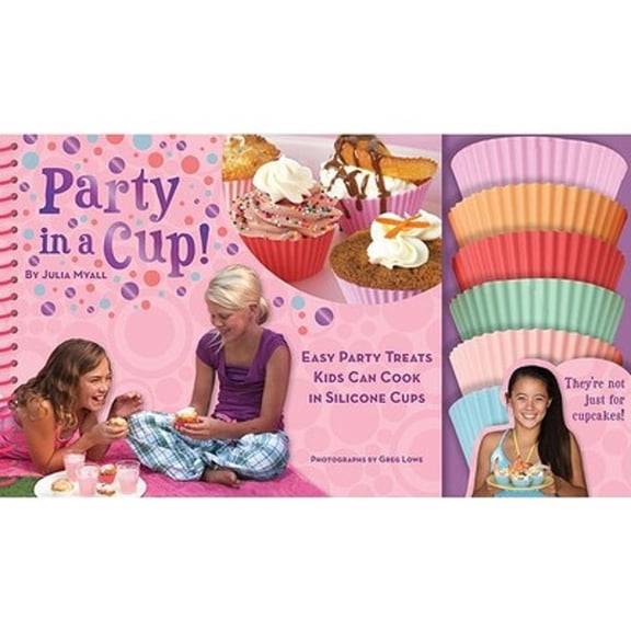 Pre-Owned Party in a Cup : Easy Party Treats Kids Can Cook in Silicone Cups (Kit)