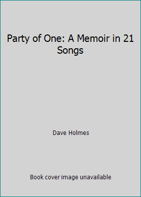 Pre-Owned Party of One: A Memoir in 21 Songs (Hardcover) 0804187983 9780804187985