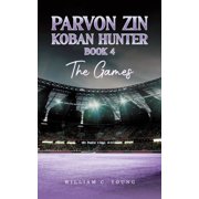 Parvon Zin Koban Hunter Book 4 The Games, Paperback