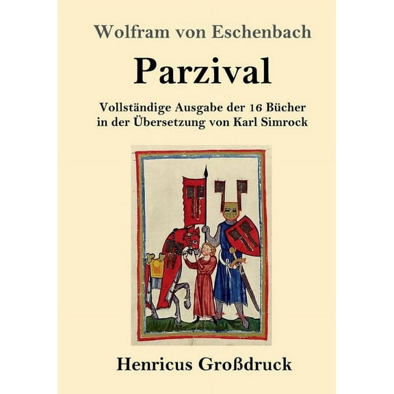 Parzival (Grodruck): Vollstndige Ausgabe der 16 Bcher in der bersetzung von Karl Simrock (Paperback)