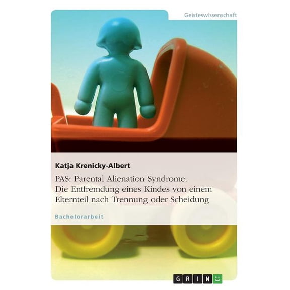 Pas: Parental Alienation Syndrome. Die Entfremdung eines Kindes von einem Elternteil nach Trennung oder Scheidung, (Paperback)