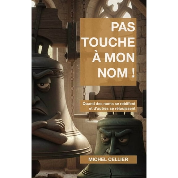 Pas Touche Mon Nom !: Quand des noms se rebiffent, (Paperback)