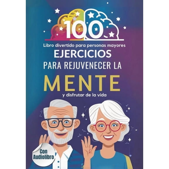 Pasatiempos Para Adultos Libro Divertido para Personas Mayores: 100 ejercicios para rejuvenecer la mente y disfrutar de la vida, Book 1, (Paperback)