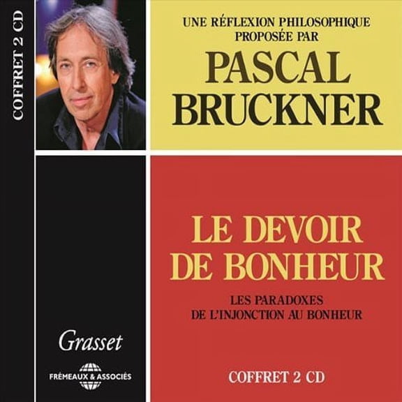 Pascal Bruckner - Le Devoir De Bonheur - Music & Performance - CD