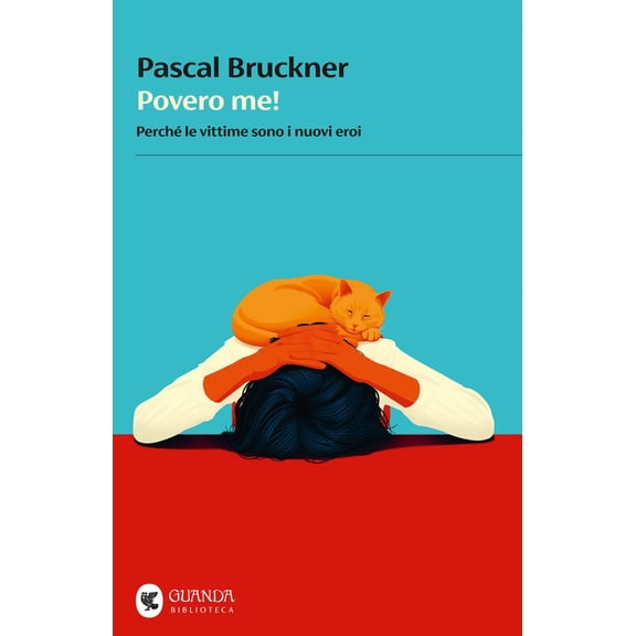 Pascal Bruckner Povero me! Quando le vittime sono i nuovi eroi (Paperback)