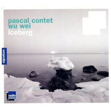 Pascal Contet & Wu Wei - Iceberg - Music & Performance - CD