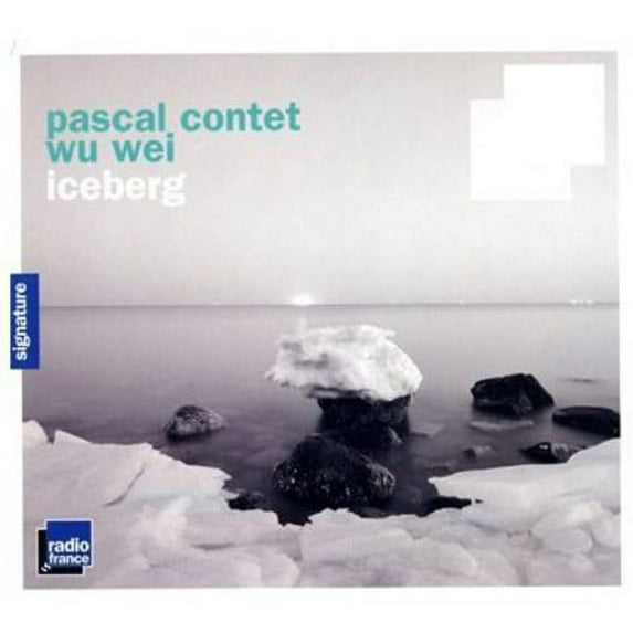 Pascal Contet & Wu Wei - Iceberg - Music & Performance - CD