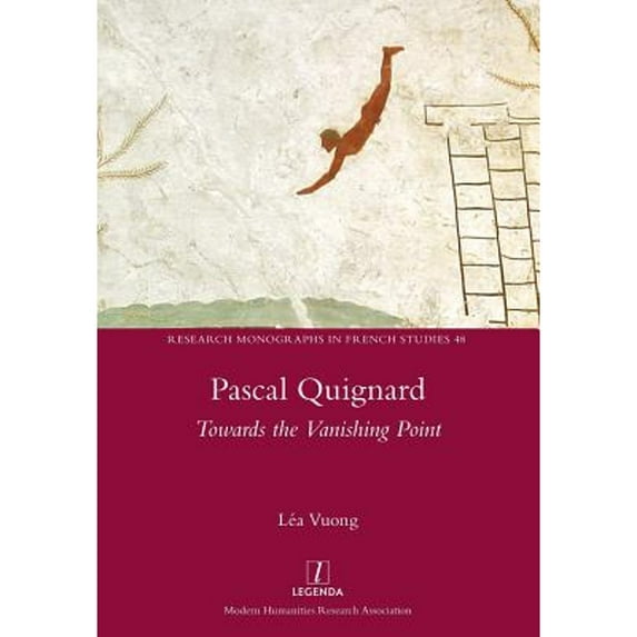 Pascal Quignard: Towards the Vanishing Point (Paperback) by Lea Vuong