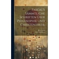 thumbnail image 1 of Pascal's sÃ¤mmtliche Schriften Ã¼ber Philosophie und Christenthum., (Hardcover), 1 of 1