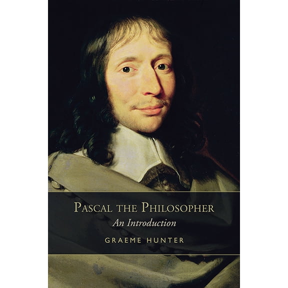 Pascal the Philosopher: An Introduction, (Hardcover)