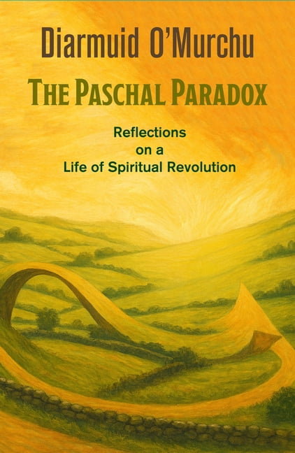 Paschal Paradox: Reflections on a Life of Spiritual Revolution, (Paperback)