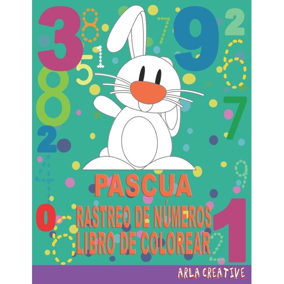 Pascua Rastreo de Nmeros Libro de Colorear: Aprender a Escribir Los Nmeros para Nios da Partir de 3 Aos...Libro de P, (Paperback)