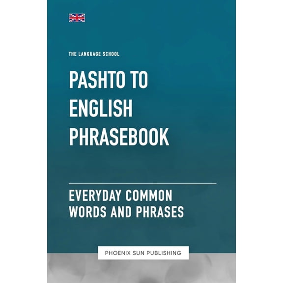 Pashto To English Phrasebook - Everyday Common Words And Phrases, (Paperback)
