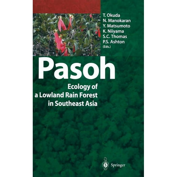 Pasoh: Ecology of a Lowland Rain Forest in Southeast Asia, (Hardcover)