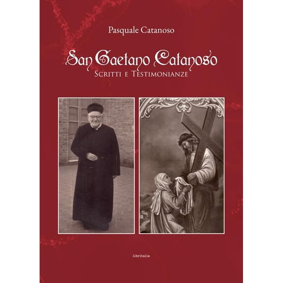 Pasquale Catanoso San Gaetano Catanoso, scritti e testimonianze (Paperback)