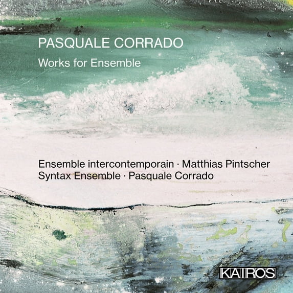Pasquale Corrado - Works For Ensemble - Music & Performance - CD