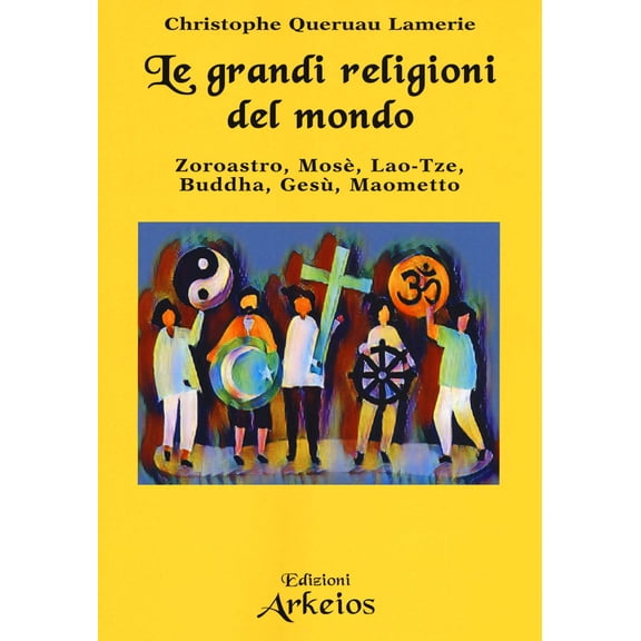 Pasquale Faccia,Christ Le grandi religioni del mondo. Zoroastro, Mos, Lao-Tse, Bu (Paperback)