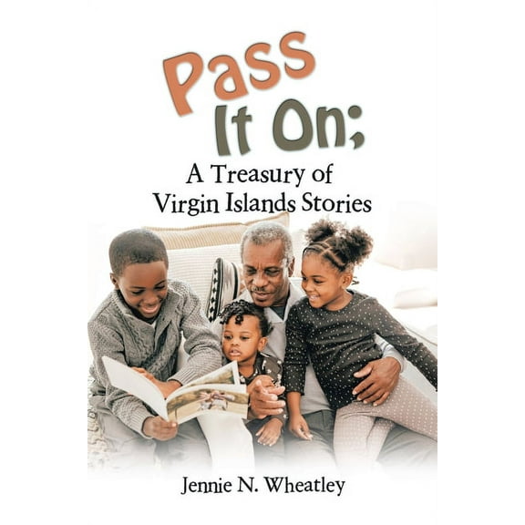 Pass It On; a Treasury of Virgin Islands Stories