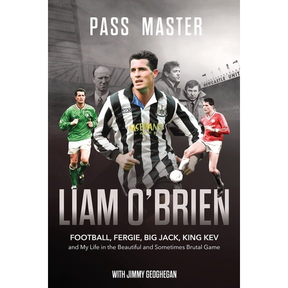 Pass Master: Football, Fergie, Big Jack and My Life in the Beautiful and Sometimes Brutal Game, (Hardcover)