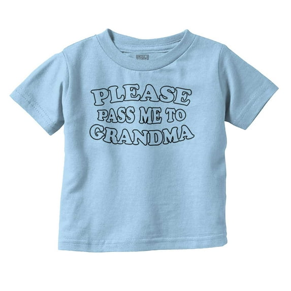 Pass Me To Grandma Grandchild Funny Toddler Boy Girl T Shirt Infant Toddler Brisco Brands 2T