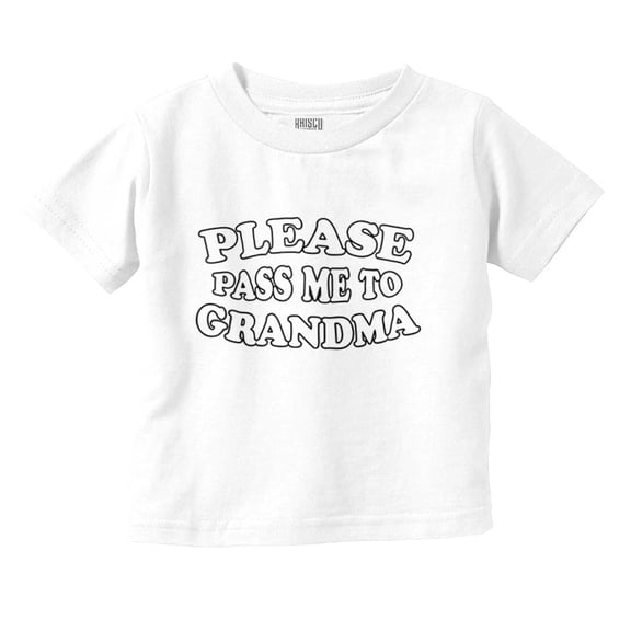 Pass Me To Grandma Grandchild Funny Toddler Boy Girl T Shirt Infant Toddler Brisco Brands 2T