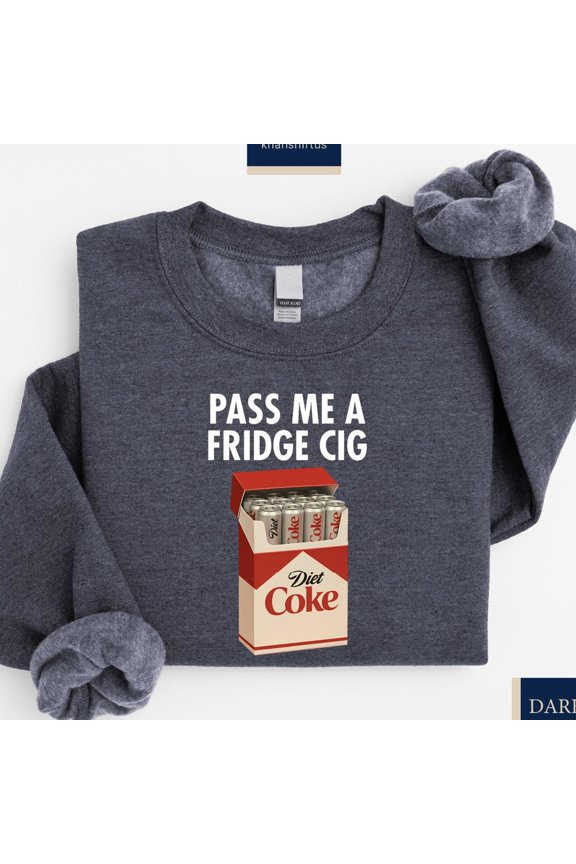 Pass Me a Fridge Cig TShirt Diet Coke Tee Beverage Humor Shirt Quirky Caffeine Addict TShi