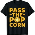 thumbnail image 1 of Pass The Popcorn Popcorns Food Eater Lover Graphic T-Shirt, 1 of 4