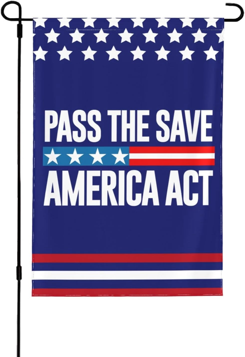 Pass The Save America Act Garden Flag 28x40 Pass The Save America Act ...