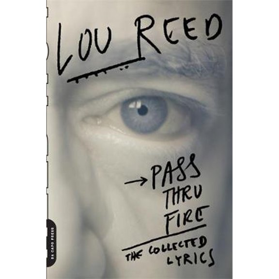 Pre-Owned Pass Thru Fire: The Collected Lyrics (Paperback) 030681630X 9780306816307