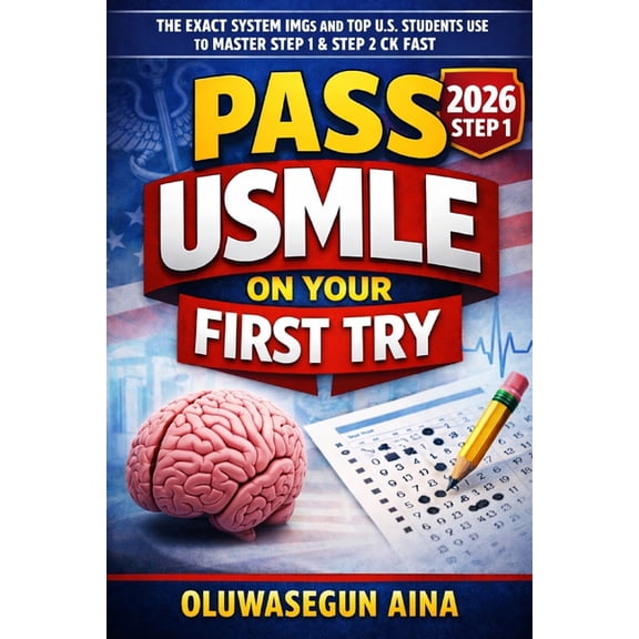 Pass USMLE on Your First Try: The Exact Question-Based System to Master Step1, (Paperback)