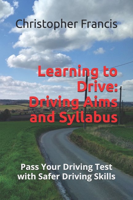 Pass Your Driving Test with Safer Drivin Learning to Drive: Driving Aims and Syllabus, (Paperback)