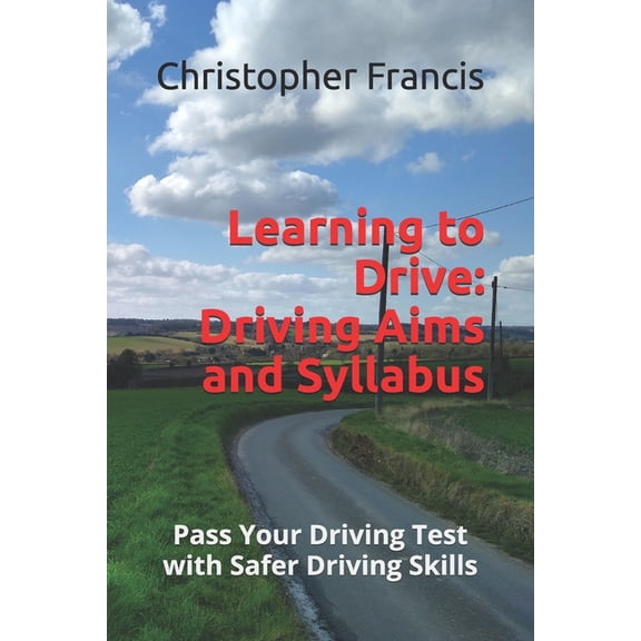 Pass Your Driving Test with Safer Drivin Learning to Drive: Driving Aims and Syllabus, (Paperback)