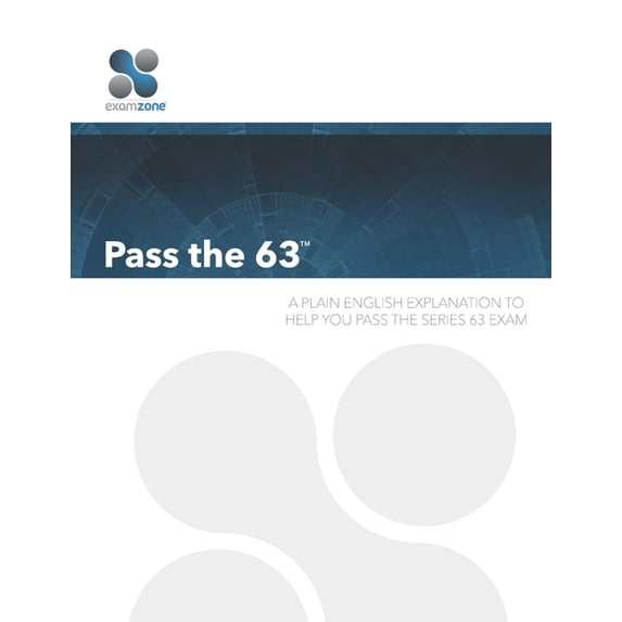 Pass the 63(TM): A Plain English Guide to Help You Pass the Series 63 Exam, (Paperback)