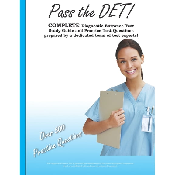 Pass the DET: Diagnostic Entrance Test Study Guide and Practice Test Questions Paperback 1479162493 9781479162499 Complete Test Preparation Team
